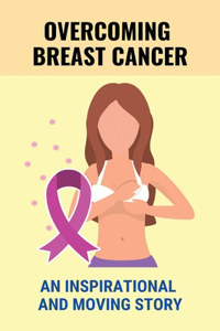 Overcoming Breast Cancer