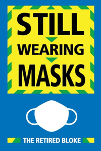 Still Wearing Masks