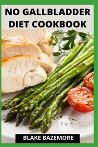 No Gallbladder Diet Cookbook