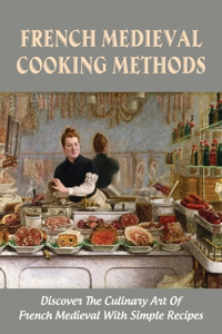 French Medieval Cooking Methods