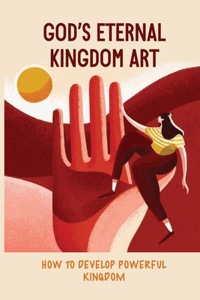 God's Eternal Kingdom Art