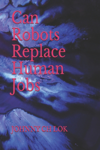 Can Robots Replace Human Jobs