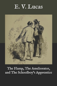 The Flamp, The Ameliorator, and The Schoolboy's Apprentice