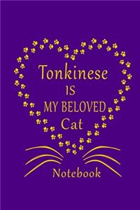 Tonkinese Is My Beloved Cat Notebook