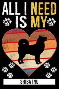 All I Need Is My SHIBA INU