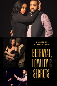 Betrayal, Loyalty & Secrets