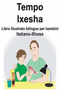 Italiano-Xhosa Tempo/Ixesha Libro illustrato bilingue per bambini