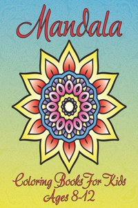 Mandala Coloring Books For KidsAges 8-12