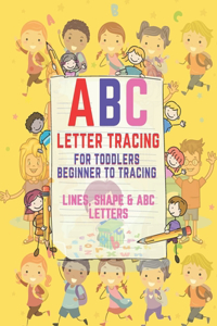 ABC Letter Tracing for Toddlers Beginner to Tracing Lines, Shape & ABC Letters