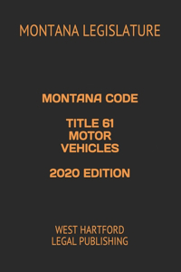 Montana Code Title 61 Motor Vehicles 2020 Edition