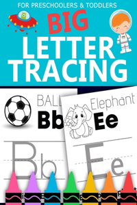 Big Letter Tracing for Preschoolers and Toddlers