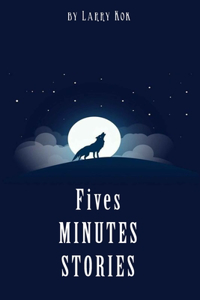 The five minute Stories by Larry Kok