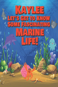 Kaylee Let's Get to Know Some Fascinating Marine Life!