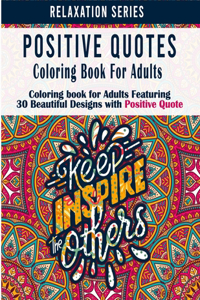 Positive Quotes Coloring Book for Adults