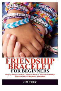 Friendship Bracelets for Beginners