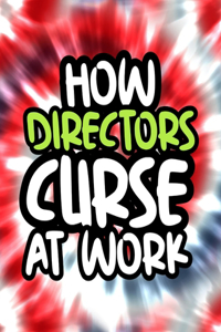 How Directors Curse At Work