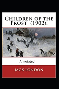 Children of the Frost Action, Novel (Annotated)