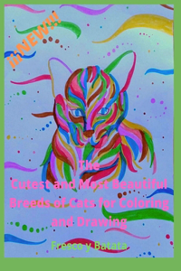The Cutest and Most Beautiful Breeds of Cats for Coloring and Drawing