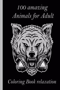 100 amazing Animals for Adult Coloring Book relaxation