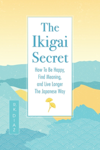 The Ikigai Secret