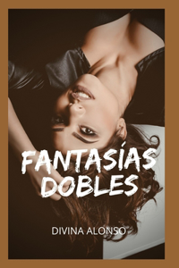 Fantasías dobles.