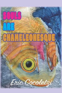 Souls Are Chameleonesque