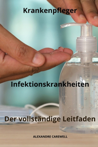 Krankenpfleger Infektionskrankheiten Der umfassende Leitfaden
