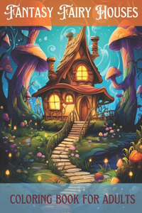 Fantasy fairy Houses coloring book for adults