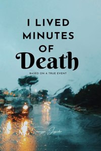 I Lived Minutes Of Death