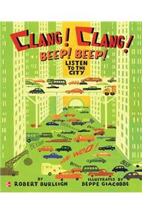 Reading Wonders Literature Big Book: Clang! Clang! Beep! Beep! Listen to the City Grade K