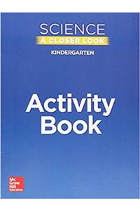Science, a Closer Look, Grade K, Activity Book