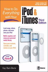 How to Do Everything with Your IPod and ITunes