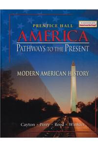America Pathways to the Present Modern Student Edition Six Edition 2005c