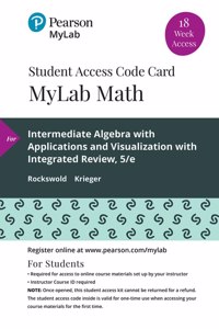 Mylab Math with Pearson Etext -- 18 Week Standalone Access Card -- For Intermediate Algebra with Applications & Visualization with Integrated Review