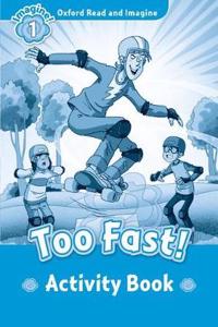 Oxford Read and Imagine: Level 1: Too Fast! activity book