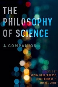 Philosophy of Science: A Companion