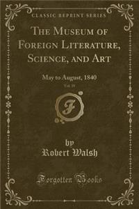 The Museum of Foreign Literature, Science, and Art, Vol. 39
