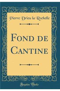 Fond de Cantine (Classic Reprint)