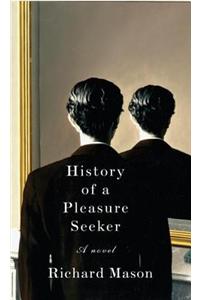 History of a Pleasure Seeker
