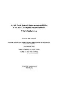 U.S. Air Force Strategic Deterrence Capabilities in the 21st Century Security Environment