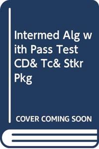 Intermed Alg with Pass Test CD& Tc& Stkr Pkg