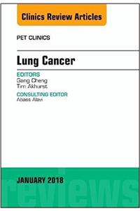 Lung Cancer, an Issue of Pet Clinics: Volume 13-1