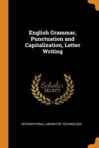 English Grammar, Punctuation and Capitalization, Letter Writing