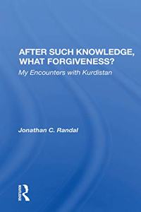 After Such Knowledge, What Forgiveness?