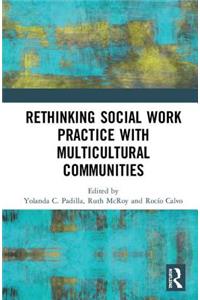 Rethinking Social Work Practice with Multicultural Communities