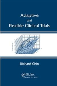 Adaptive and Flexible Clinical Trials