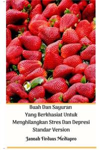 Buah Dan Sayuran Yang Berkhasiat Untuk Menghilangkan Stres Dan Depresi Standar Version