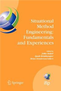 Situational Method Engineering: Fundamentals and Experiences