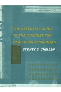 The Essential Guide to the Internet for Health Professionals