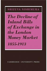 Decline of Inland Bills of Exchange in the London Money Market 1855-1913
